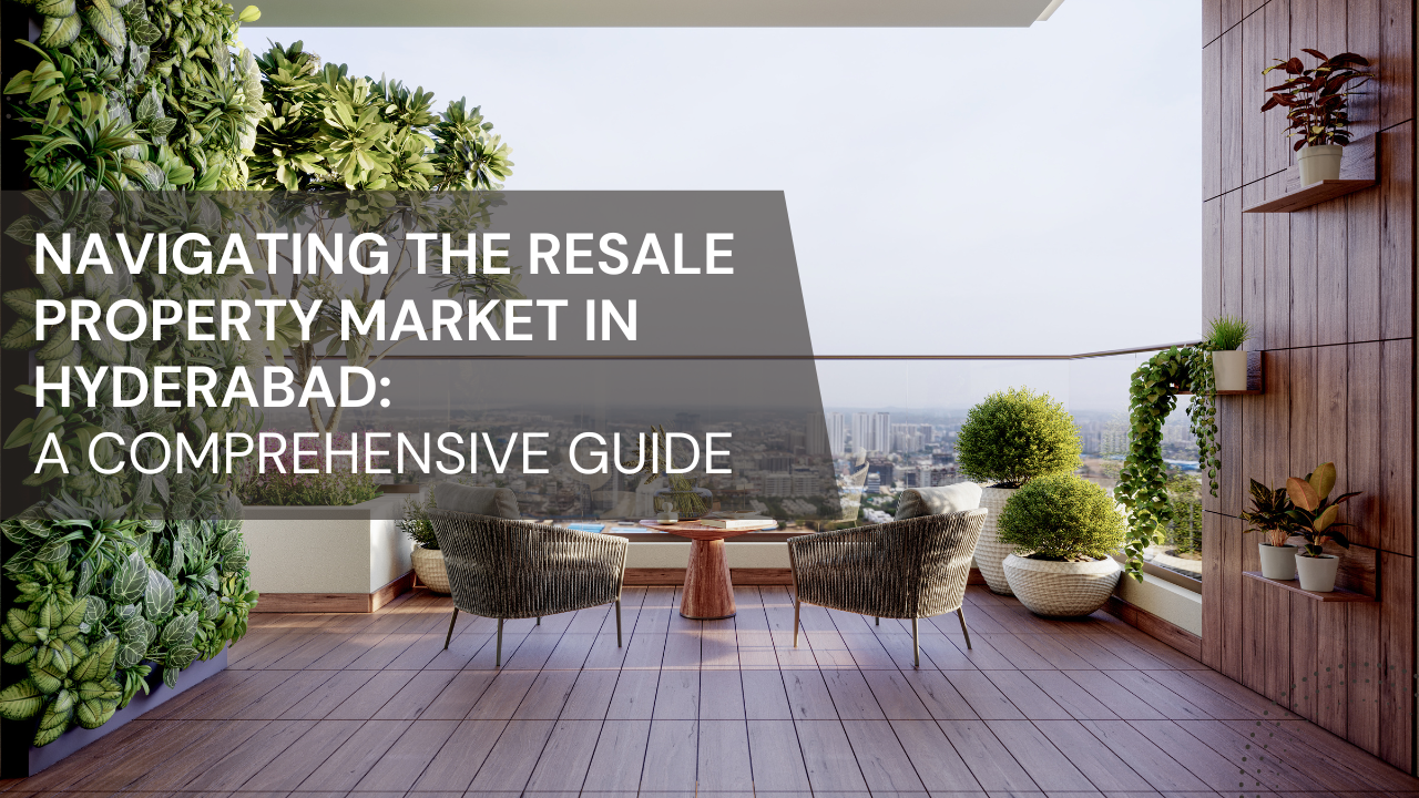 Your Ultimate Guide to Resale Flats in Hyderabad