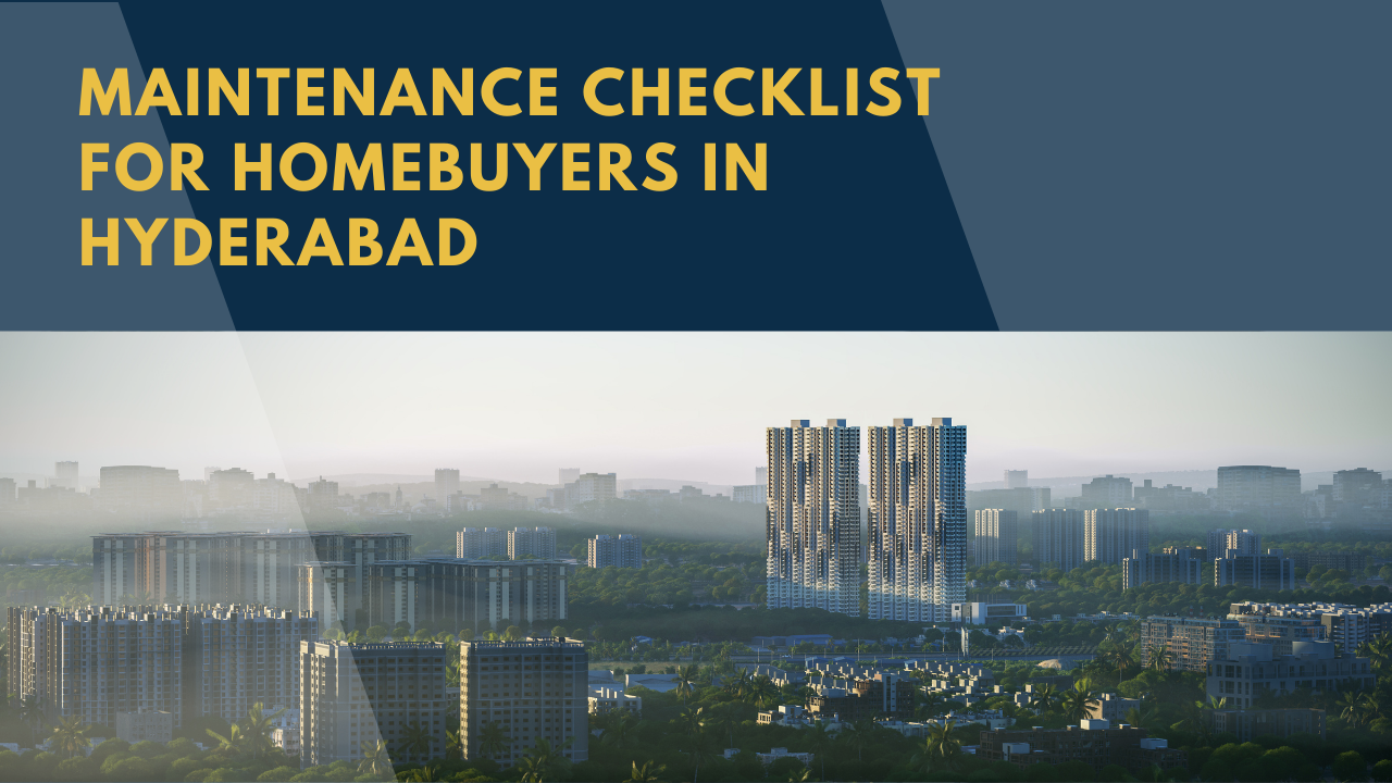Flat maintenance Checklist for Homebuyers in Hyderabad