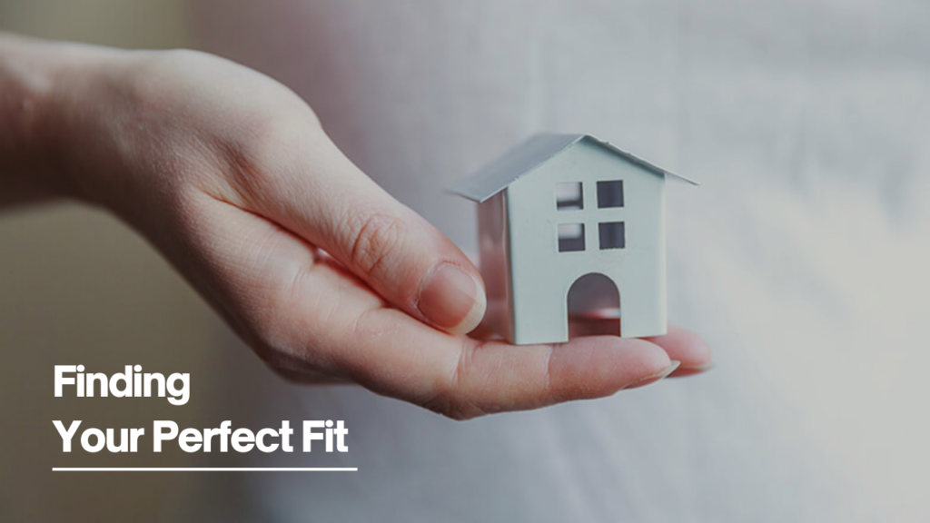 Finding Your Perfect Fit for your house budget