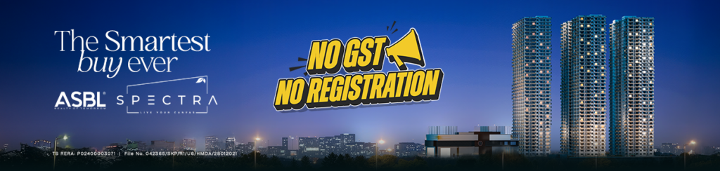 ASBL Spectra: A Ready to Move In Home Where You Don’t Pay GST or Registration